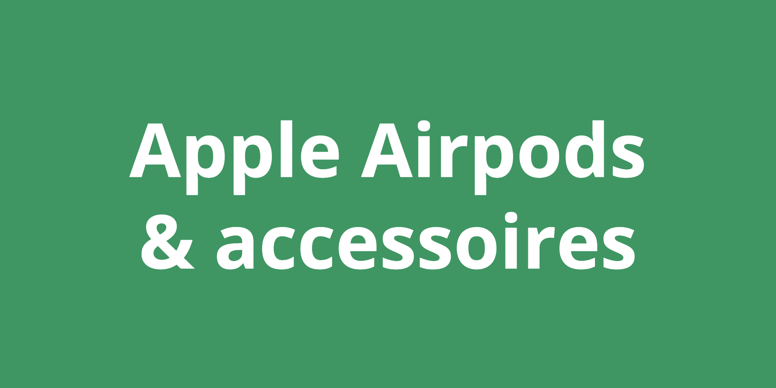 Airpods, hoesjes & accessoires